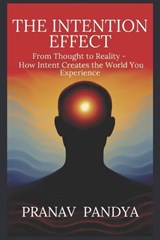 The Intention Effect - Pranav Pandya - 9798289784315