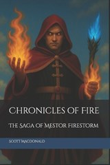 Chronicles of Fire - Scott Michael MacDonald - 9798289842930