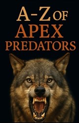 A-Z Of Apex Predators - Aaron Hall - 9798289910394