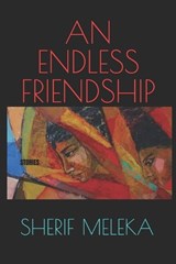 An Endless Friendship - Sherif Meleka - 9798289920249