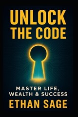 Unlock the Code - Ethan Sage - 9798290199191