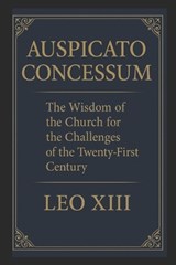 Auspicato Concessum - Pope Leo XIII - 9798290502304