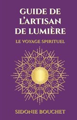 Guide de L'Artisan de Lumière - Sidonie Bouchet - 9798290795485