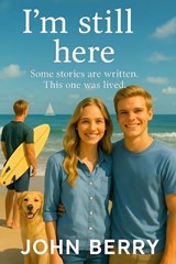 I'm still here - John Berry - 9798290860893