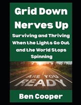 Grid Down, Nerves Up - Ben Cooper - 9798291314104