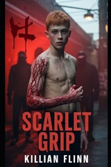 Scarlet Grip - Killian Flinn - 9798291337561