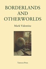 Borderlands and Otherworlds - Mark Valentine - 9798291427835