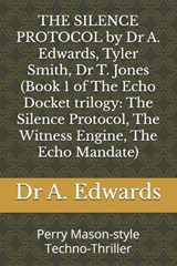 THE SILENCE PROTOCOL by Dr A. Edwards, Tyler Smith, Dr T. Jones (Book 1 of The Echo Docket trilogy - Tyler Smith ; T Jones ; A Edwards - 9798291451403