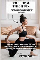 The Hip & Thigh Fix - Peter Cox - 9798291982020