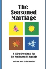 The Seasoned Marriage - Brett And Kelly Stouffer - 9798292007906