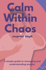 Calm Within Chaos - Jaspreet Singh - 9798292308942