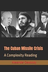 The Cuban Missile Crisis - Alexander R Dawoody - 9798292671299