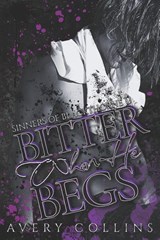 Collins, A: Bitter When He Begs - Avery Collins - 9798292678274
