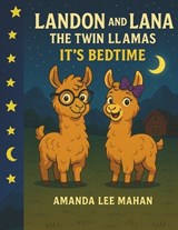 Landon and Lana The Twin Llamas - Amanda Lee Mahan - 9798293078332