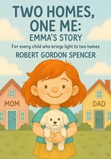 Two Homes, One Me - Robert Gordon Spencer - 9798293243082