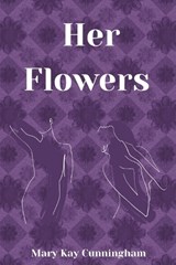 Her Flowers - Mary Kay Cunningham - 9798293248377