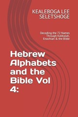 Hebrew Alphabets and the Bible Vol 4 - Kealeboga Lee Seletshoge - 9798293318230
