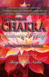 Swadhisthana Chakra Awakening&healing - Shreyananda Natha - 9798293410552