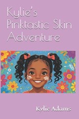 Kylie's Pinktastic Skin Adventure - Bianca R Adams ; Lester C Adams ; Kylie M Adams - 9798293492398