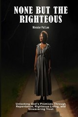 None But the Righteous - Patricia Lee - 9798293527687
