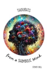 Thoughts from a Shambolic Mind - Steven Bell - 9798293536566