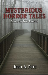 Mysterious Horror Tales - Josh A Pete - 9798294691493