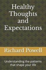 Healthy Thoughts and Expectations - Richard Powell - 9798294857271