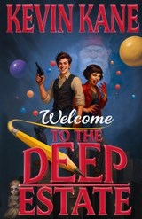 Welcome to the Deep Estate - Kevin Kane - 9798294895662