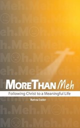 More than Meh - Matthew Doebler - 9798294902551