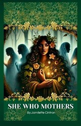 She Who Mothers - Jamilette Cintron - 9798295400926