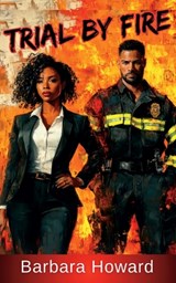 Trial by Fire - Barbara Howard - 9798295406188