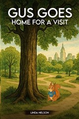 Gus Goes Home For A Visit - Linda Nelson - 9798295406607