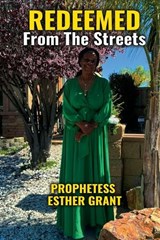 Redeemed From the Streets - Esther Grant - 9798295406812