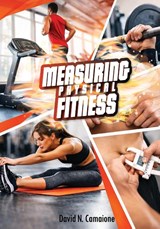 MEASURING PHYSICAL FITNESS - David N. Camaione - 9798295407888