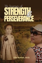 My Journey of Strength and Perseverance - Lilia Burton - 9798295410468
