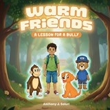 Warm Friends - Anthony J Soluri - 9798295411427