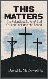 This Matters - David L. McDowell Jr. - 9798295420078