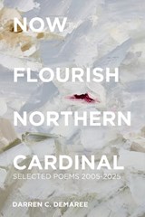 Now Flourish Northern Cardinal - Darren C. Demaree - 9798295430558