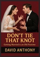 Don't Tie That Knot - David Anthony - 9798295430794