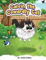 Calvin the Cowardly Cat - Linda Ashley - 9798295438202