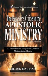 The Believer's Guide to the Apostolic Ministry - Roderick Levi Evans - 9798295448478