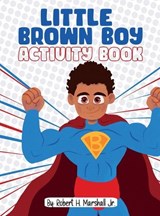 Little Brown Boy Activity Book - Robert H Marshall - 9798295449239