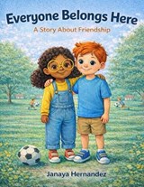 Everyone Belongs Here - Janaya Hernandez - 9798295457692