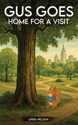 Gus Goes Home For A Visit - Linda Nelson - 9798295459450