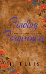 Finding Forgiveness - Jj Ellis - 9798295459573