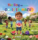 The Boy with The Glass Stomach - Haman Gibson - 9798295470288