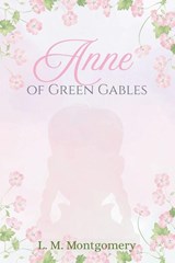 Anne of Green Gables - Lm Montgomery - 9798295475795