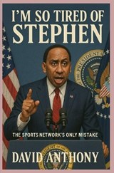 I'm So Tired of Stephen - David Anthony - 9798295480430