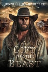 A Gift for the Beast - Jennifer Julie Miller - 9798295492433