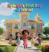 Ryleigh's First Day of School - Haman Gibson - 9798295495472